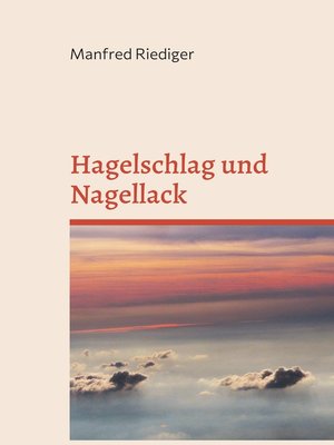 cover image of Hagelschlag und Nagellack
